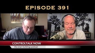 #391 ControlTalk Now the HVAC and Smart Buildings Video Cast