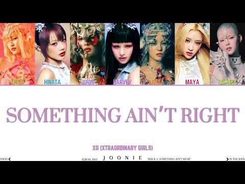 XG 'SOMETHING AIN’T RIGHT' Lyrics (Color Coded Lyrics /Eng/)