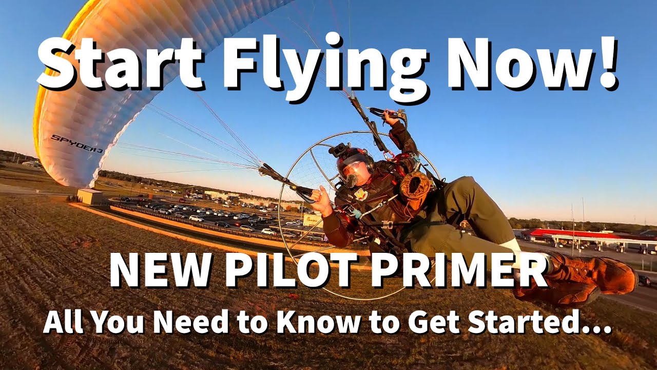 Start Flying Now! New Pilot Primer! All You Need to Know to Get Started ...