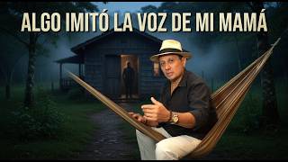 LA NOCHE QUE ALGO IMITÓ LA VOZ DE MI MAMÁ
