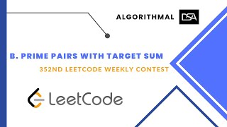 Prime Pairs With Target Sum- 352nd LeetCode Weekly Contest