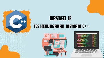 NESTED IF C++ | TES KEBUGARAN JASMANI