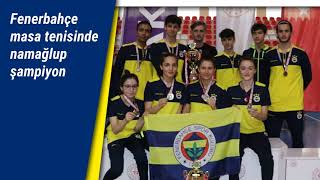 Fenerbahçe Masa Tenisinde Namağlup Şampiyon