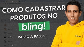 Como cadastrar produtos no Bling! - PASSO A PASSO