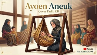 Download lagu Lagu Aceh Terbaru, Judul: Ayoen Aneuk, Cover Fadly P.B