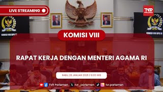 KOMISI VIII DPR RI RAPAT KERJA DENGAN MENTERI AGAMA RI