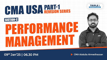 CMA USA Part -1| Section C: Performance Management | Live with CMA Abdulla Ahmedhassan Sir| Triple i