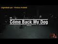 TRIPLE AXE - Come Back My Dog (legendado PT-BR)