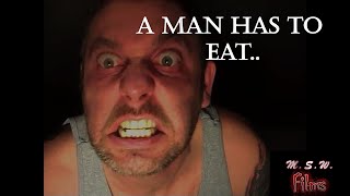 A Man Has to Eat