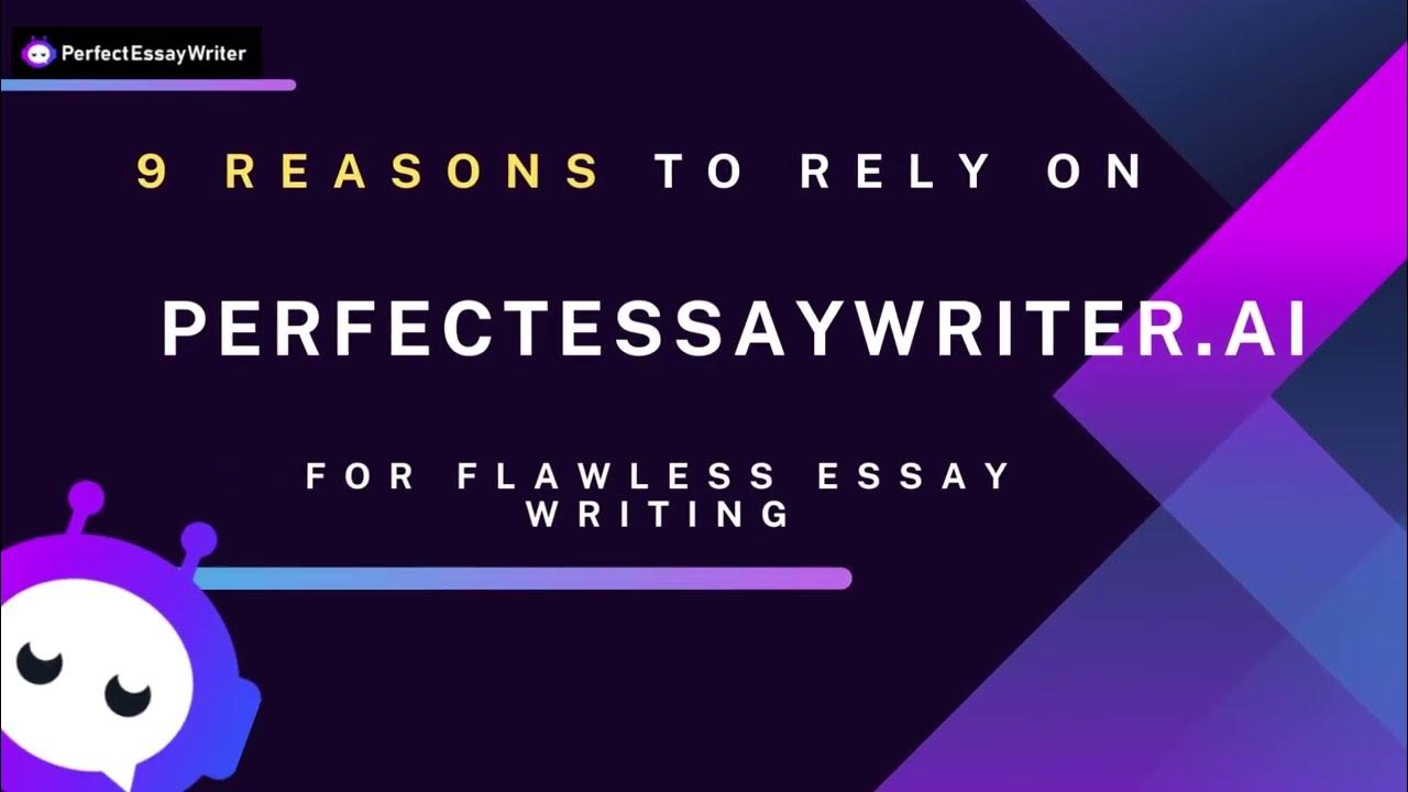 9 Reasons to Rely on PerfectEssayWriter ai for Flawless Essay Writing -  YouTube