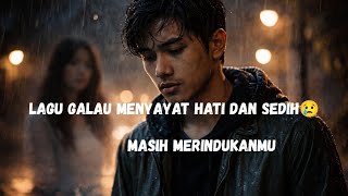 Lagu Slow Rock Galau Tersedih - Masih Merindukanmu | Pop Galau 2026