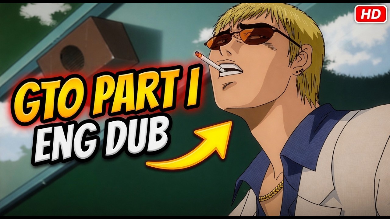 GTO - Great Teacher Onizuka Part 1 Full Journey