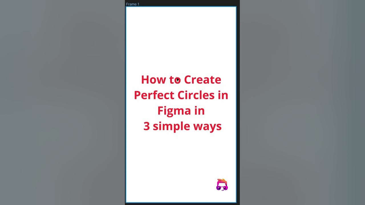 How to Create Perfect Circles in Figma in 3 simple ways YouTube