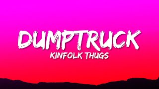 Kinfolk Thugs - Dumptruck (Lyrics) 'back it up and dump it'