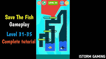 Save The Fish | Level 31 To 35 | By ISTORM GAMING
