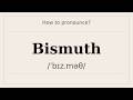 How to say Bismuth? [Pronunciation with examples]