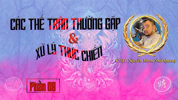 Hướng dẫn chơi cờ tướng | các thế trận thường gặp và cách xử lí thực chiến | phần 8