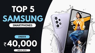 Top 5 Best Samsung Smartphone Under 40000 in India 2021 | Best Samsung Mobiles Under 40000