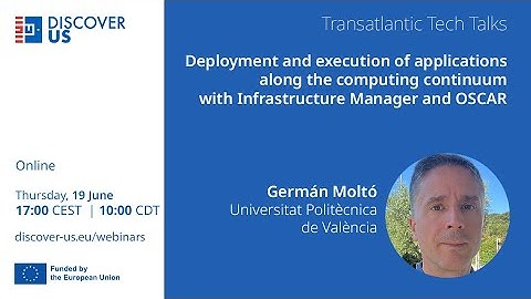 DISCOVER-US talk: Germán Moltó on deploying along the continuum with Infrastructure Manager + OSCAR