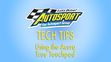 Tech Tips - Using the Acura True Touchpad Interface