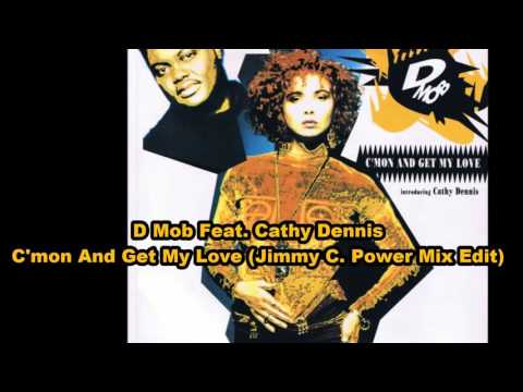 D-Mob Introducing Cathy Dennis – C'mon And Get My Love (JC. Re Edit)