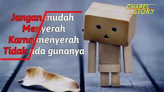 Story wa .JANGAN MUDAH MENYERAH.30 detik