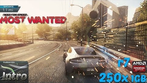 NFS MOST WANTED 2012 INTRO | MAX SETTING | R7 250X 1GB | Q9550