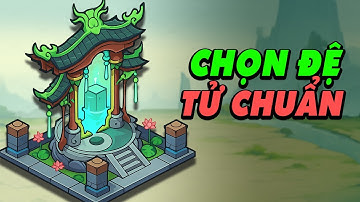 Ta Làm Tông Sư Trong Tiên Môn | Hướng Dẫn Chọn Đệ Tử Khi Chiêu Mộ