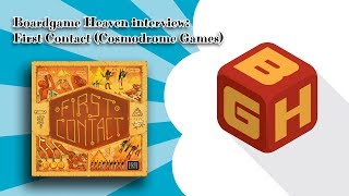 Board Game Heaven Special - Interview 33: First Contact (Cosmodrome Games)