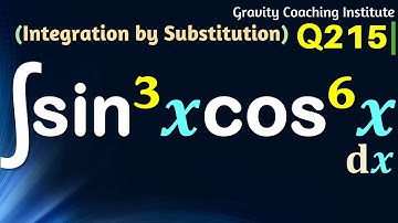 Q215 | ∫ sin ^3⁡x cos ^6⁡x dx | Integral of sin cube x cos power 6 x |  sin cube x cos power 6 x