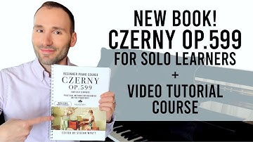 New Book! Czerny op.599 for Solo Learners - Practical Method for Beginners on the Pianoforte