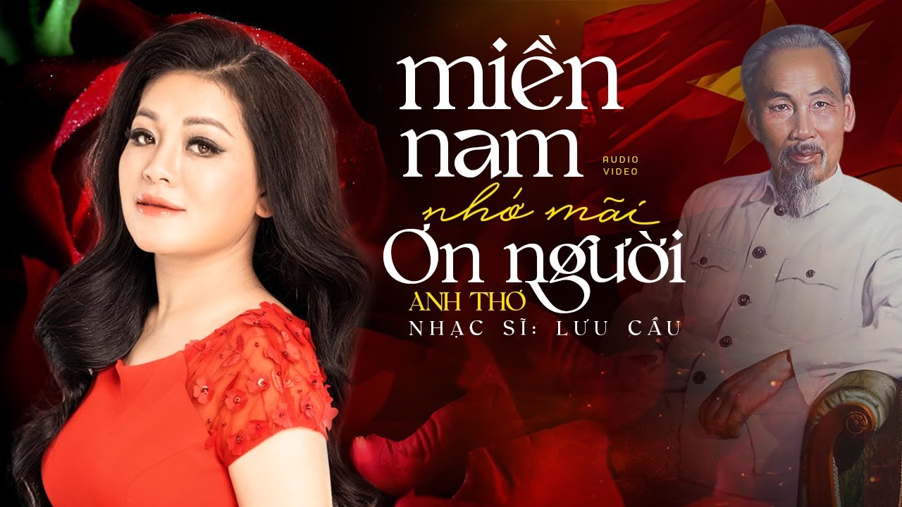Miền Nam Nhớ Mãi Ơn Người - Anh Thơ | Ca Khúc Về Bác Hồ Hay Nhất, Nhạc: Lưu Cầu, Thơ: Trần Nhật Lam