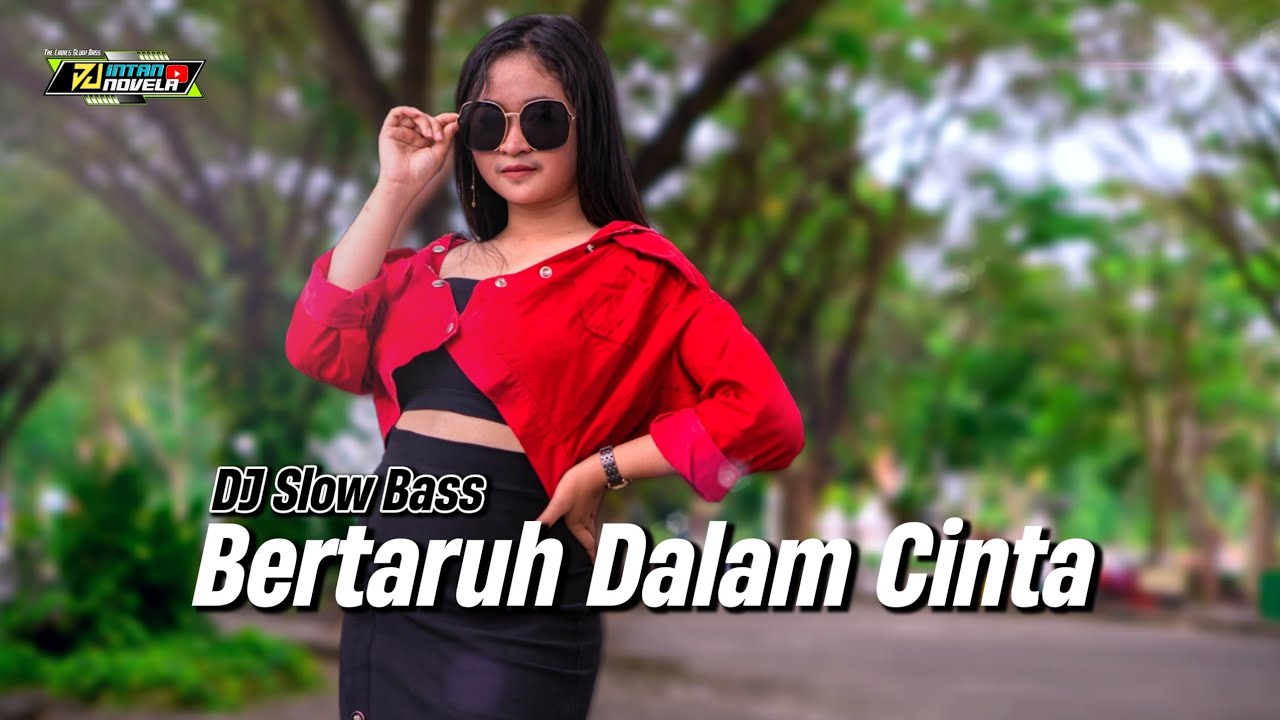 DJ BERTARUH DALAM CINTA (Arief) DJ INTAN NOVELA | REMIX SLOW BASS FULL BASS TERBARU