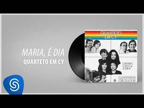 Putar Maria, É Dia - Quarteto Em Cy
