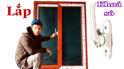 CÁch Lắp Khoá Sò Hệ 55 ,việt pháp ,pma xingfa ,Nhôm cỏ Rễ