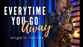 EVERYTIME YOU GO AWAY (Paul Young) Instrumental Angelo Torres Sax Cover - AT Romantic CLASS