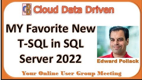 MY Favorite New T-SQL in SQL Server 2022 - Edward Pollack
