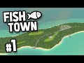 BUILDING A NEW TOWN - Cities Skylines FishTown #1