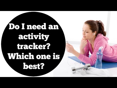 Do I need an activity tracker? Which one is best? | Activity Tracker Review