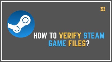 How To Verify Steam Game Files?
