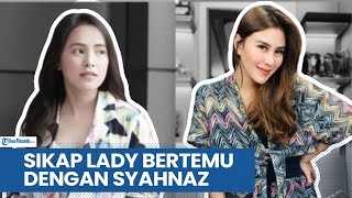 Ap Lady Nayoan Jikata Tak Sengaja Bertemu Dengan Syhanaz Sadiqah