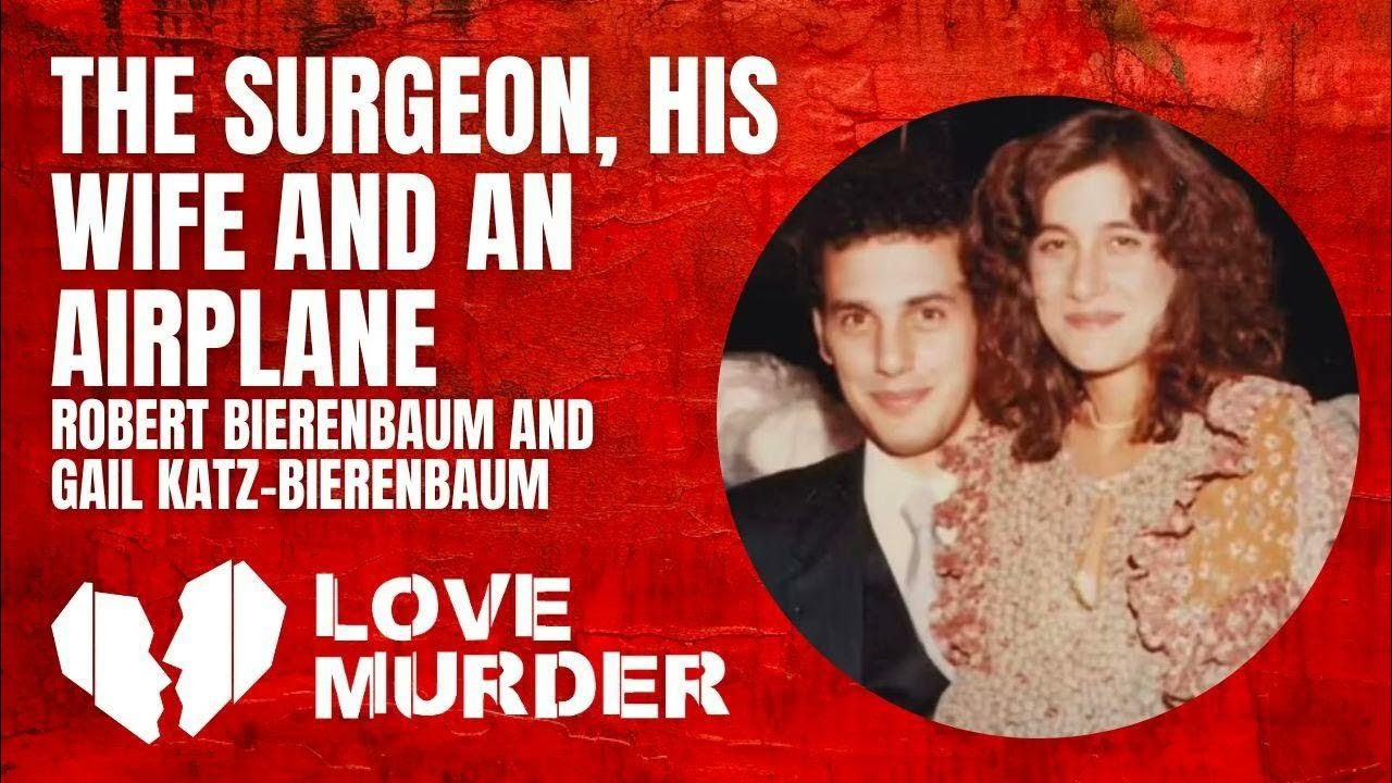 The Surgeon, His Wife and an Airplane Robert Bierenbaum and Gail Katz