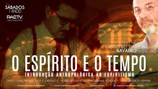 #09 O ESPIRITO E O TEMPO- Cap. V - Horizonte Espiritual - Mediunidade Positiva - Antônio Navarro