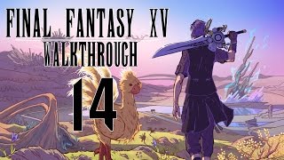 Final Fantasy XV Walkthrough Part 14 - THE NAGA