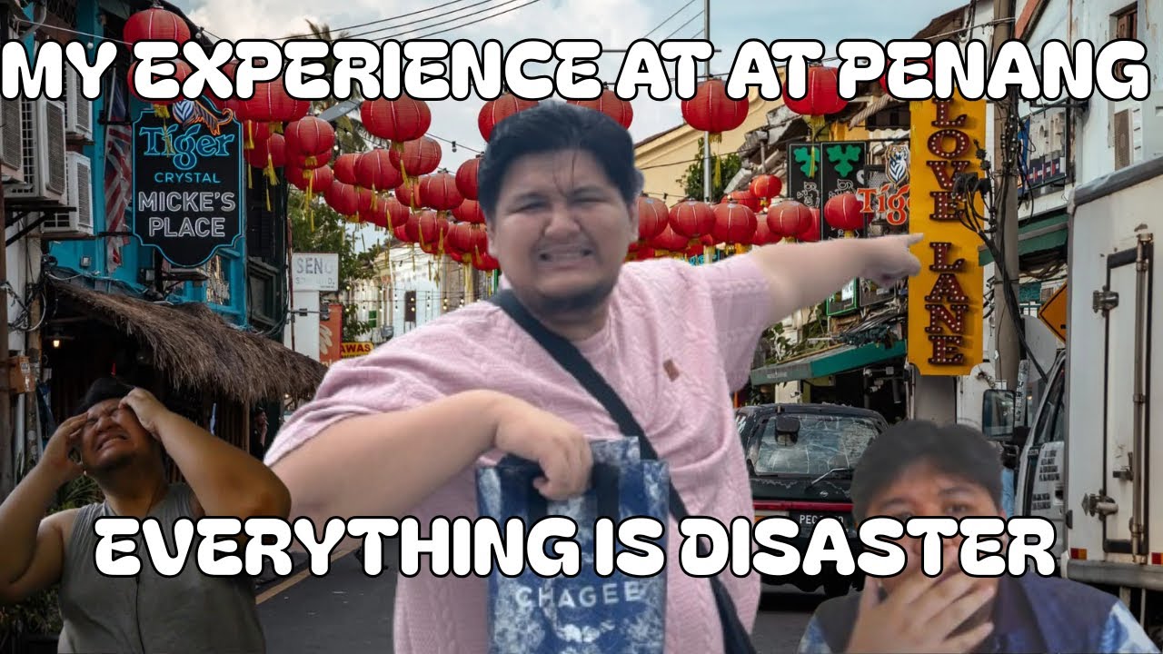 FIRST TRIP TO PENANG ISLAND WAS QUITE A SHAME THE MOST EMBARRASSING THING HAPPENED TO ME 