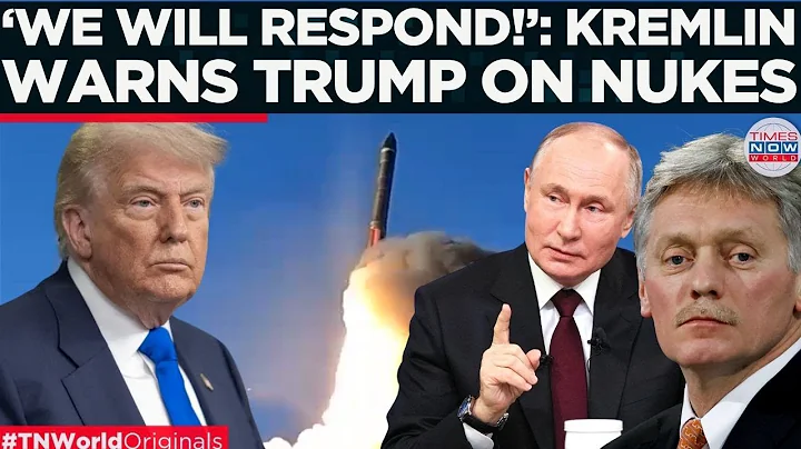 KREMLIN DARES TRUMP: Russia Warns U.S. Of Nuclear Retaliation If Washington Tests First | World News
