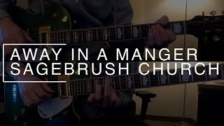 Away in a Manger - Sagebrush Church || LEAD & RHYTHM COVER