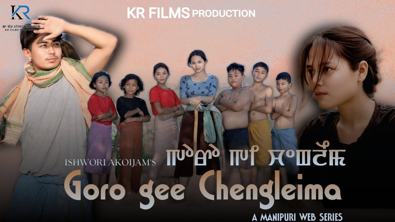 Goro Gee Chengleima | Kelviison Okram | Bhumi Kharibam | Full Episode 01 - 05