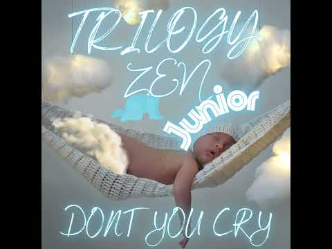 Dont You Cry Trilogy ZEN Junior Sleep Meditation 