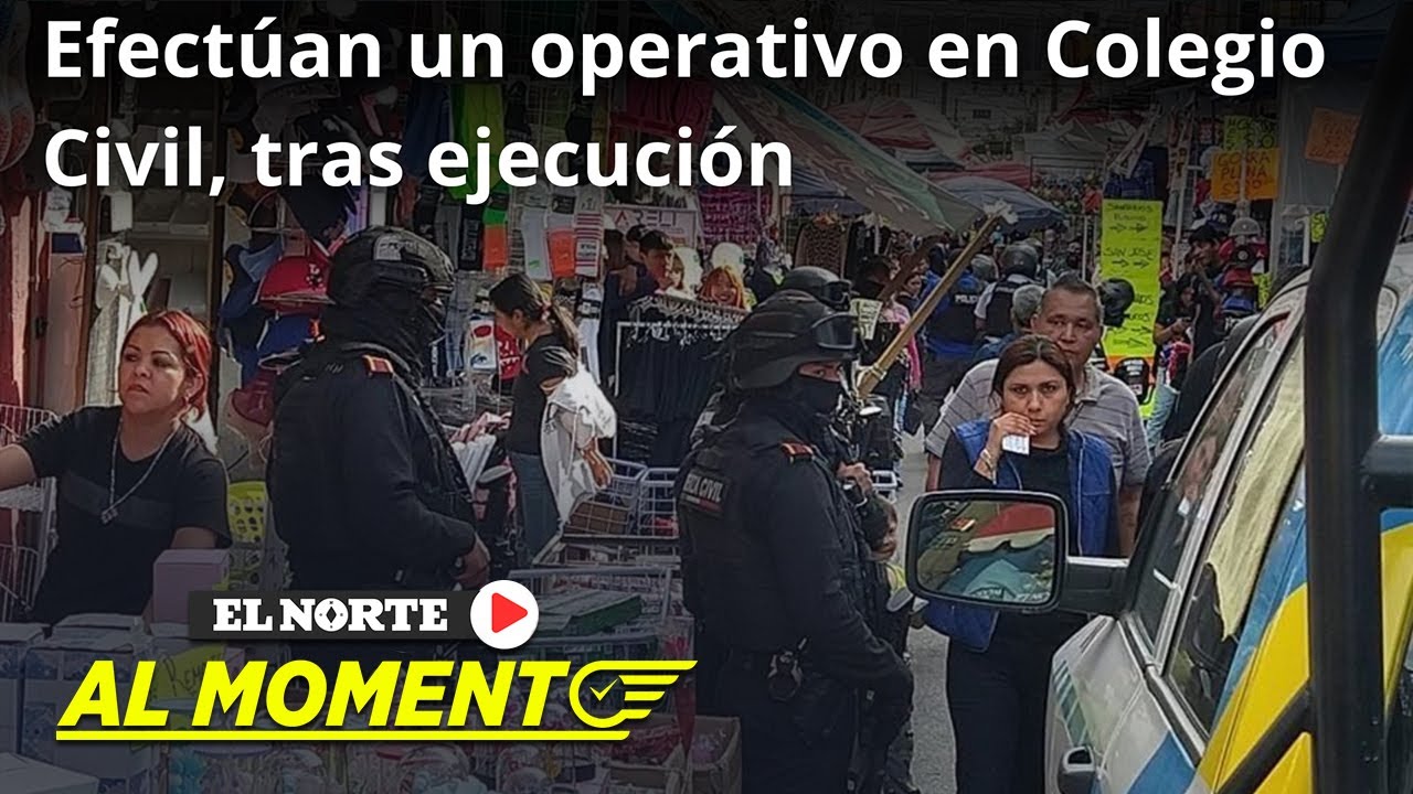 Hacen operativo en Colegio Civil | Monterrey